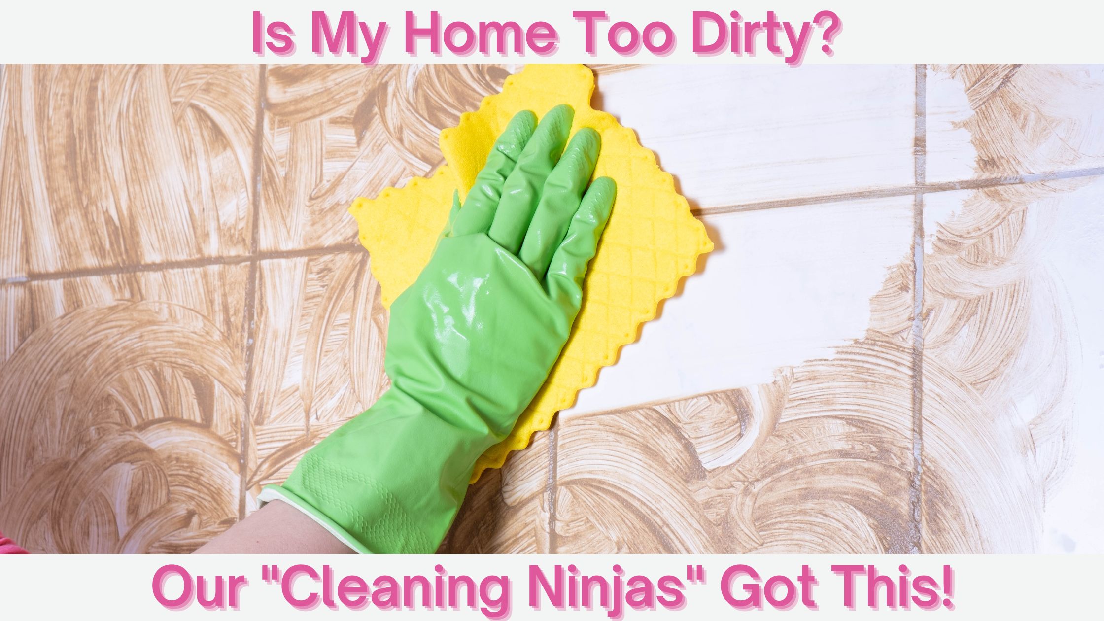 Cleaning a Dirty Home