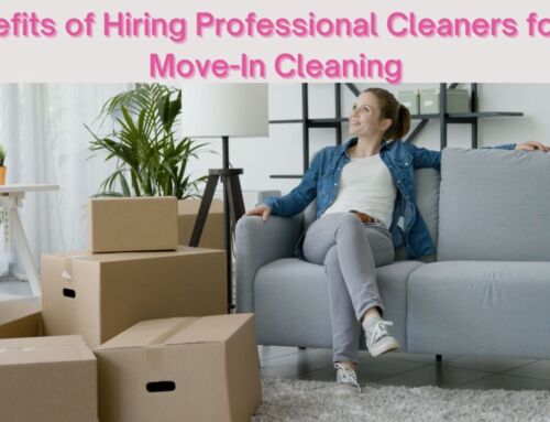 5 Benefits of Hiring Professional Cleaners for Your Move-In Cleaning